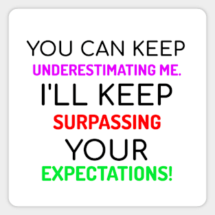 Keep underestimating the surpassing expectations comes Magnet